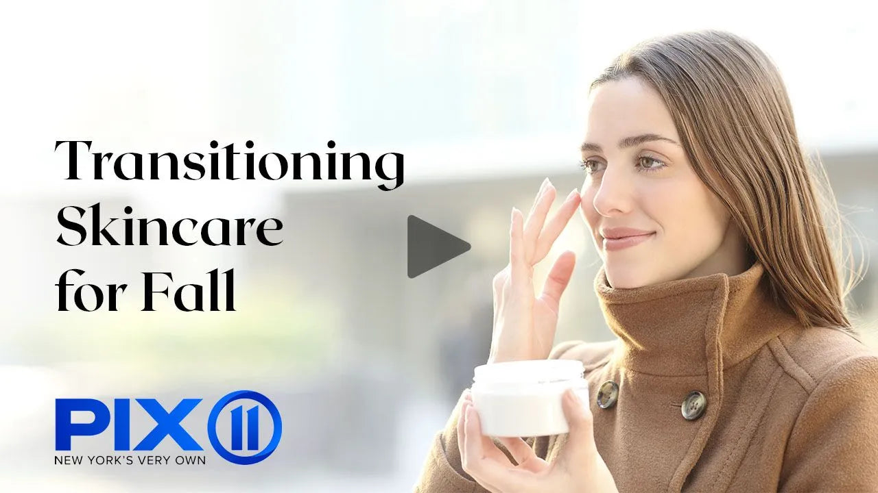transitioning skincare for fall PIX 11